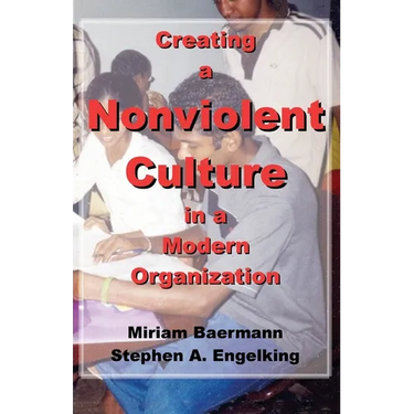 Creating a Nonviolent Culture in a Modern Organization