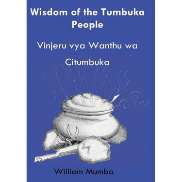 Wisdom of the Tumbuka People: Vinjeru vya Ŵanthu ŵa Citumbuka