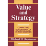 Value and Strategy: Competing Successfully in the Nineties