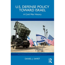 U.S. Defense Policy toward Israel: A Cold War History