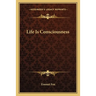 Life Is Consciousness