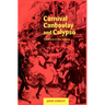 Carnival, Canboulay and Calypso: Traditions in the Making