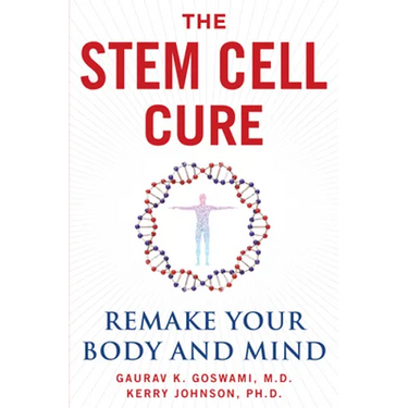 The Stem Cell Cure: Remake Your Body and Mind