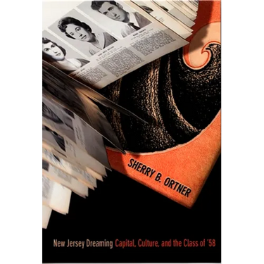 New Jersey Dreaming: Capital, Culture, and the Class of '58