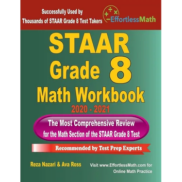 STAAR Grade 8 Math Workbook 2020 - 2021: The Most Comprehensive Review for the Math Section of the STAAR Grade 8 Test