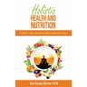 Holistic Health and Nutrition