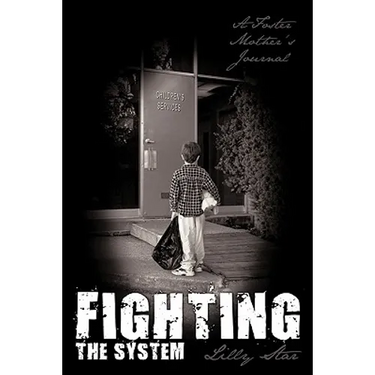 Fighting the System: A Foster Mother's Journal