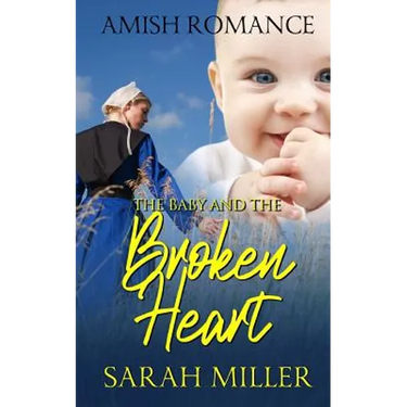 The Baby and the Broken Heart: Amish Romance