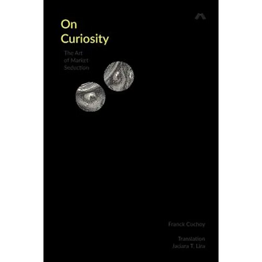 On Curiosity: The Art of Market Seduction