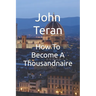 How To Become A Thousandnaire