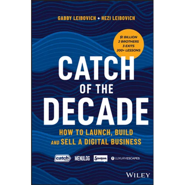 Catch of the Decade: How to Launch, Build and Sell a Digital Business