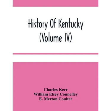 History Of Kentucky (Volume Iv)