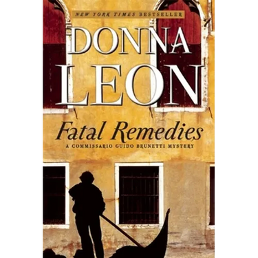 Fatal Remedies: A Commissario Guido Brunetti Mystery
