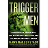 Trigger Men: Shadow Team, Spider-Man, the Magnificent Bastards, and the American Combat Sniper