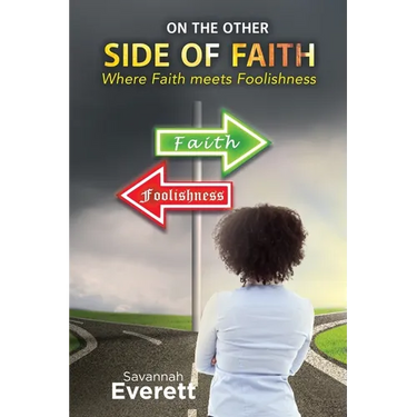 On the other side of Faith: Where Faith meets Foolishness