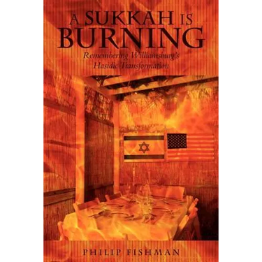 A Sukkah Is Burning: Remembering Williamsburg's Hasidic Transformation