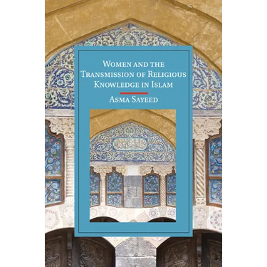 Women and the Transmission of Religious Knowledge in Islam