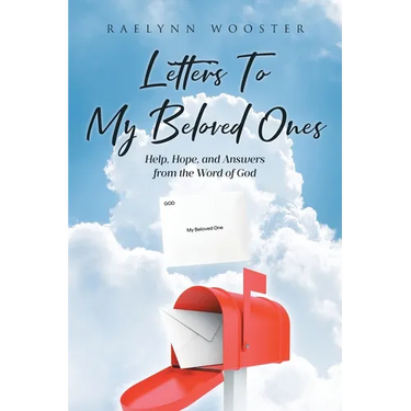 Letters To My Beloved Ones: Help, Hope, and Answers from the Word of God