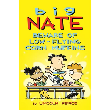 Big Nate: Beware of Low-Flying Corn Muffins