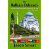 The Balkan Odyssey: Travels around the former Yugoslavia...oh, and Albania too!