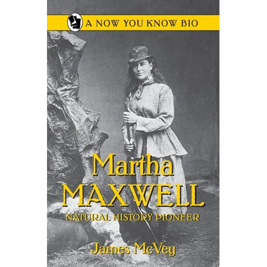 Martha Maxwell: Natural History Pioneer