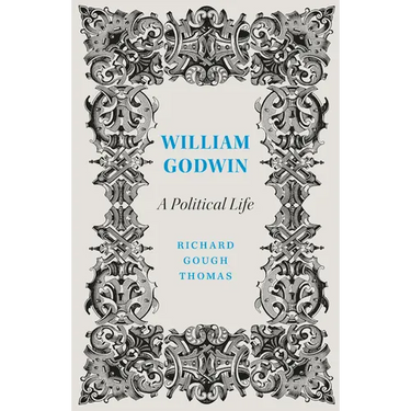 William Godwin: A Political Life