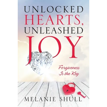 Unlocked Hearts, Unleashed Joy: Forgiveness Is the Key