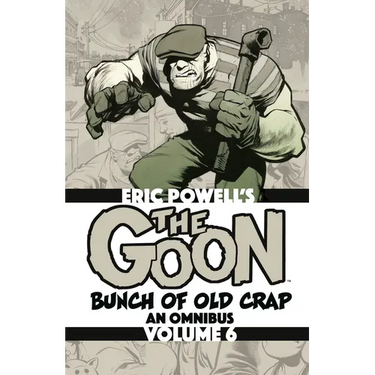 The Goon: Bunch of Old Crap Omnibus Volume 6