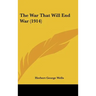 The War That Will End War (1914)