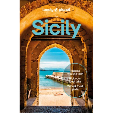 Lonely Planet Sicily: Plan the Trip of a Lifetime Detailed Itineraries & Maps Insider Tips Covers Palermo, Tyrrhenian Coast, Aeolian Islands and More