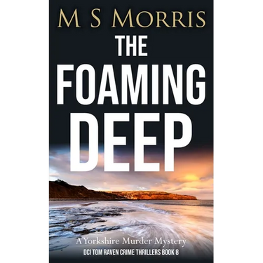 The Foaming Deep: A Yorkshire Murder Mystery