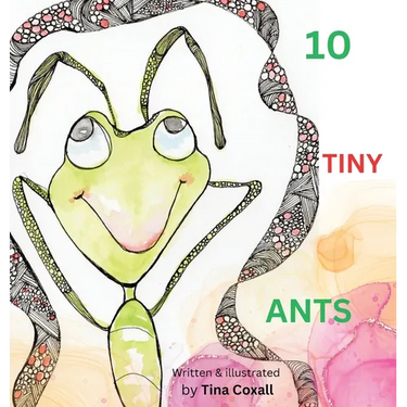 10 Tiny Ants: Counting to 10. Say no to Angry and yes to Happy
