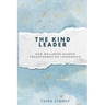 The Kind Leader: How Wellness Shapes Transformative Leadership