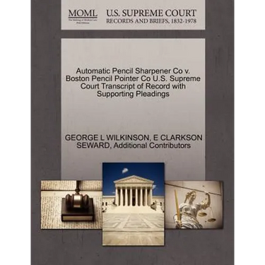 Automatic Pencil Sharpener Co V. Boston Pencil Pointer Co U.S. Supreme Court Transcript of Record with Supporting Pleadings