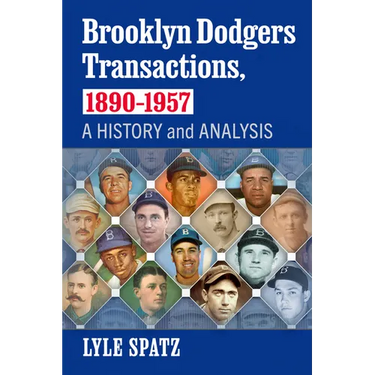 Brooklyn Dodgers Transactions, 1890-1957: A History and Analysis