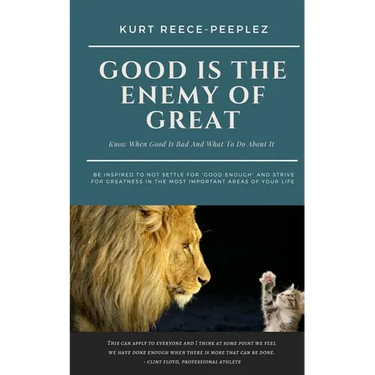 Good Is The Enemy Of Great