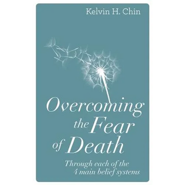 Overcoming the Fear of Death: Through Each of the 4 Main Belief Systems