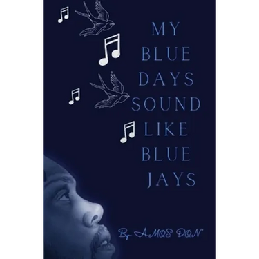 My Blue Days Sound Like Blue Jays