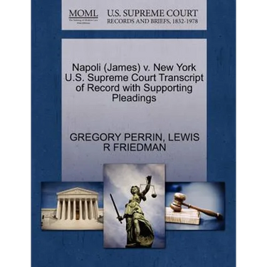 Napoli (James) V. New York U.S. Supreme Court Transcript of Record with Supporting Pleadings