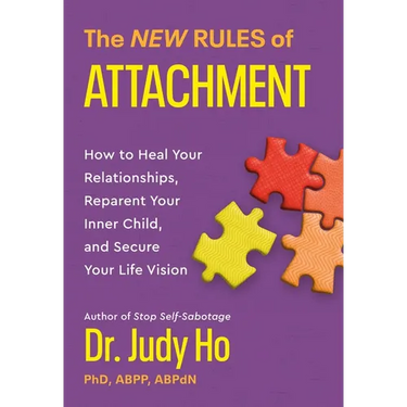 The New Rules of Attachment: How to Heal Your Relationships, Reparent Your Inner Child, and Secure Your Life Vision