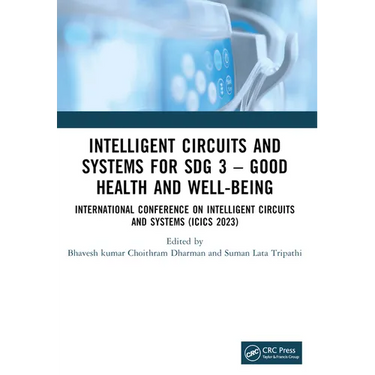 Intelligent Circuits and Systems for SDG 3 - Good Health and well-being: International Conference on Intelligent Circuits and Systems (ICICS 2023)