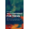 Boosting Self Confidence for Teens: Building Self-Esteem and Self-Belief for a Better Future