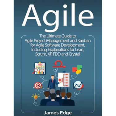 Agile: The Ultimate Guide to Agile Project Management and Kanban for Agile Software Development, Including Explanations for L