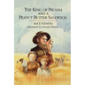 The King of Prussia and a Peanut Butter Sandwich