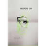 Words On: words on grief written in the days, weeks and months following my husband's Stage IV metastatic cancer diagnosis