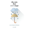 The Rain That Never Stops: And the Problem of Depression