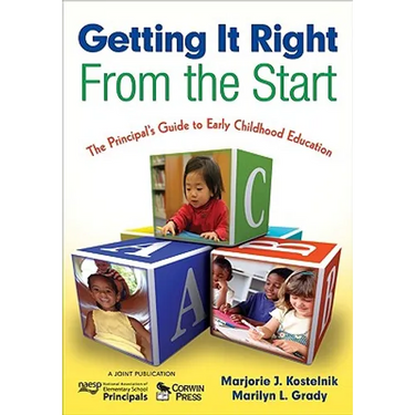 Getting It Right From the Start: The Principal's Guide to Early Childhood Education