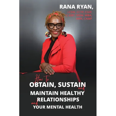 How to Obtain, Sustain and Maintain Healthy Relationships and Your Mental Health