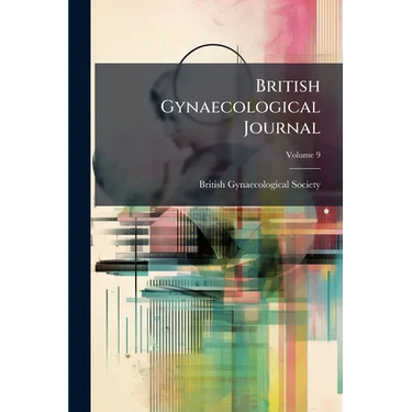 British Gynaecological Journal; Volume 9