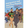 Immigration and American Popular Culture: An Introduction